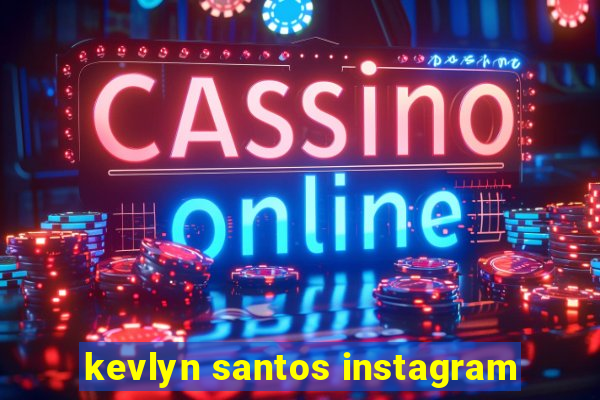 kevlyn santos instagram